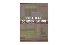 Political Communication: Media, Message and Meaning