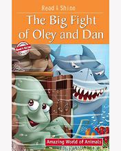 Read & Shine - The Big Fight Of Oley & Dan (Amazing World Of Animals Serie) By Manmeet Narang