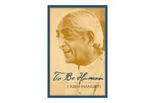 To Be Human - J Krishnamurti