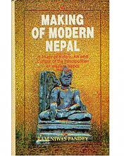 Making Of Modern Nepal: A Study Of History, Art, Culture Of Western Nepal - Nirala Publication