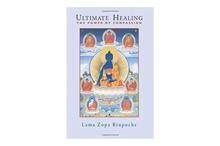 Ultimate Healing The Power Of Compassion - Lama Zopa Rinpoche
