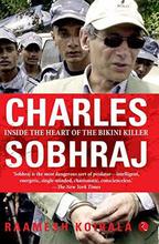 Charles Sobraj - Inside The Heart Of Bikini Killer By Raamesh Koirala