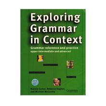 Exploring Grammar In Context - Reference And Practice ( Upper-Intermediate & Advanced ) By Ronald Carter , Rebecca Hughes  & Michael Mccarthy