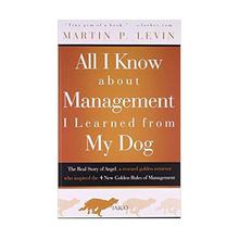 All I Know About Management I Learned From My Dog