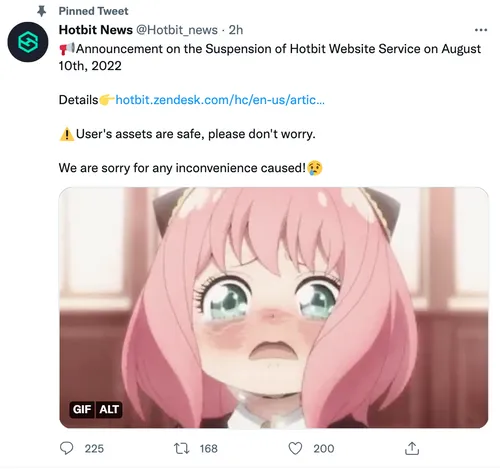 Tweet from Hotbit News: 📢Announcement on the Suspension of Hotbit Website Service on August 10th, 2022 Details👉https://hotbit.zendesk.com/hc/en-us/articles/8074249353495 ⚠️User's assets are safe, please don't worry. We are sorry for any inconvenience caused!😢 Followed by a GIF of Anya Forger from Spy x Family crying