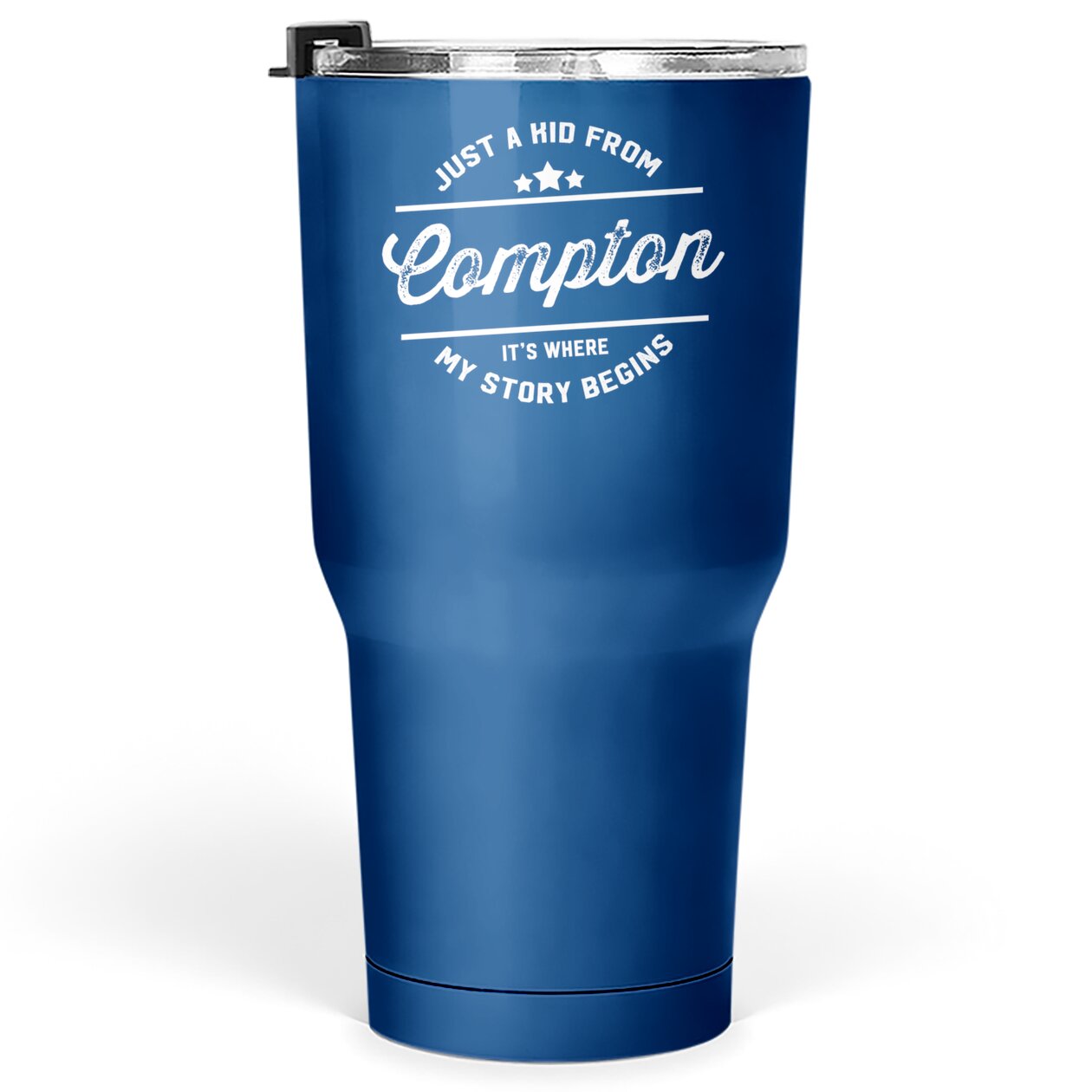 Compton Crips Tumblers 30 Oz Just A Kid From Compton It's Were My Story ...