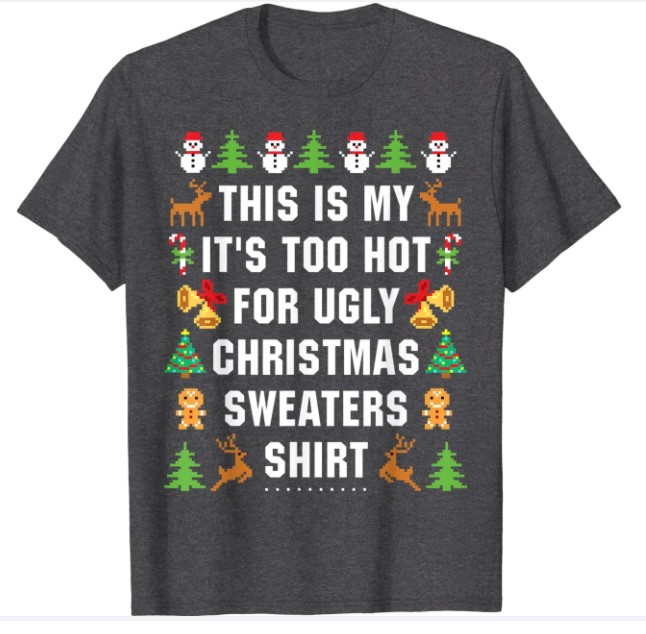 This Is My It's Too Hot For Ugly Christmas Sweaters T-Shirt