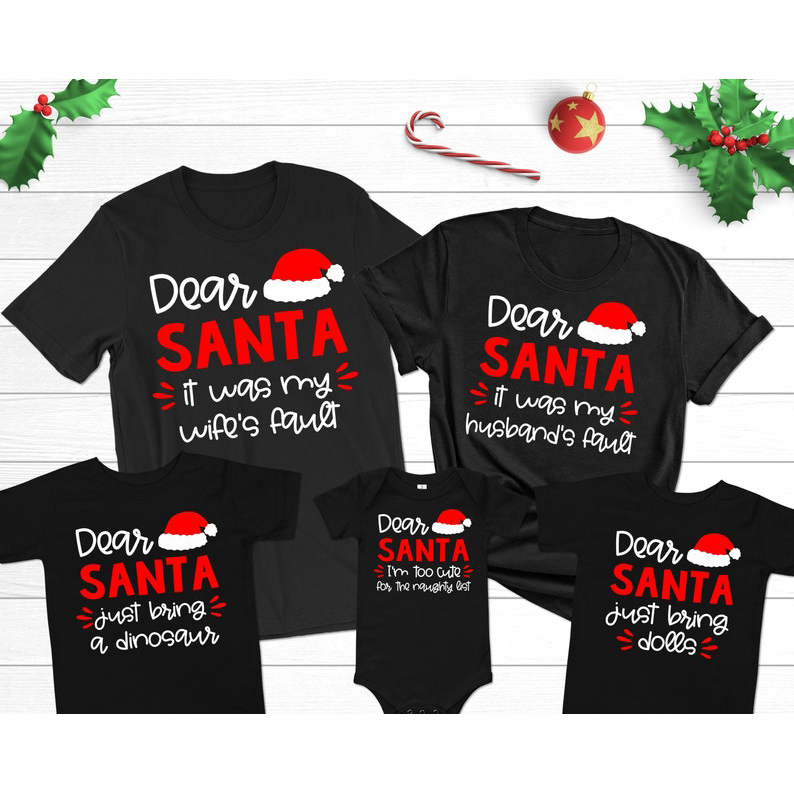 Matching Family Christmas Dear Santa Custom T Shirt