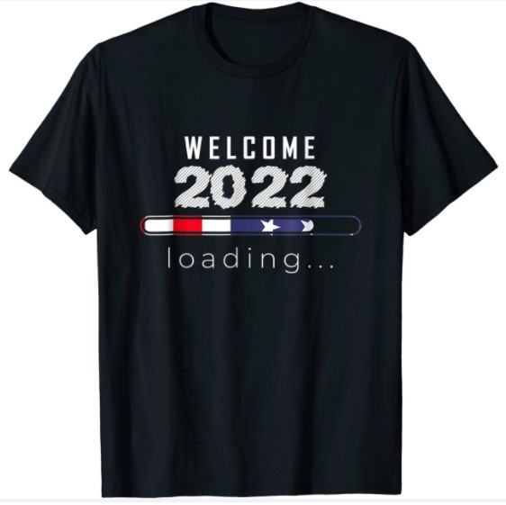 Welcome Happy New Year 2022 T-Shirt