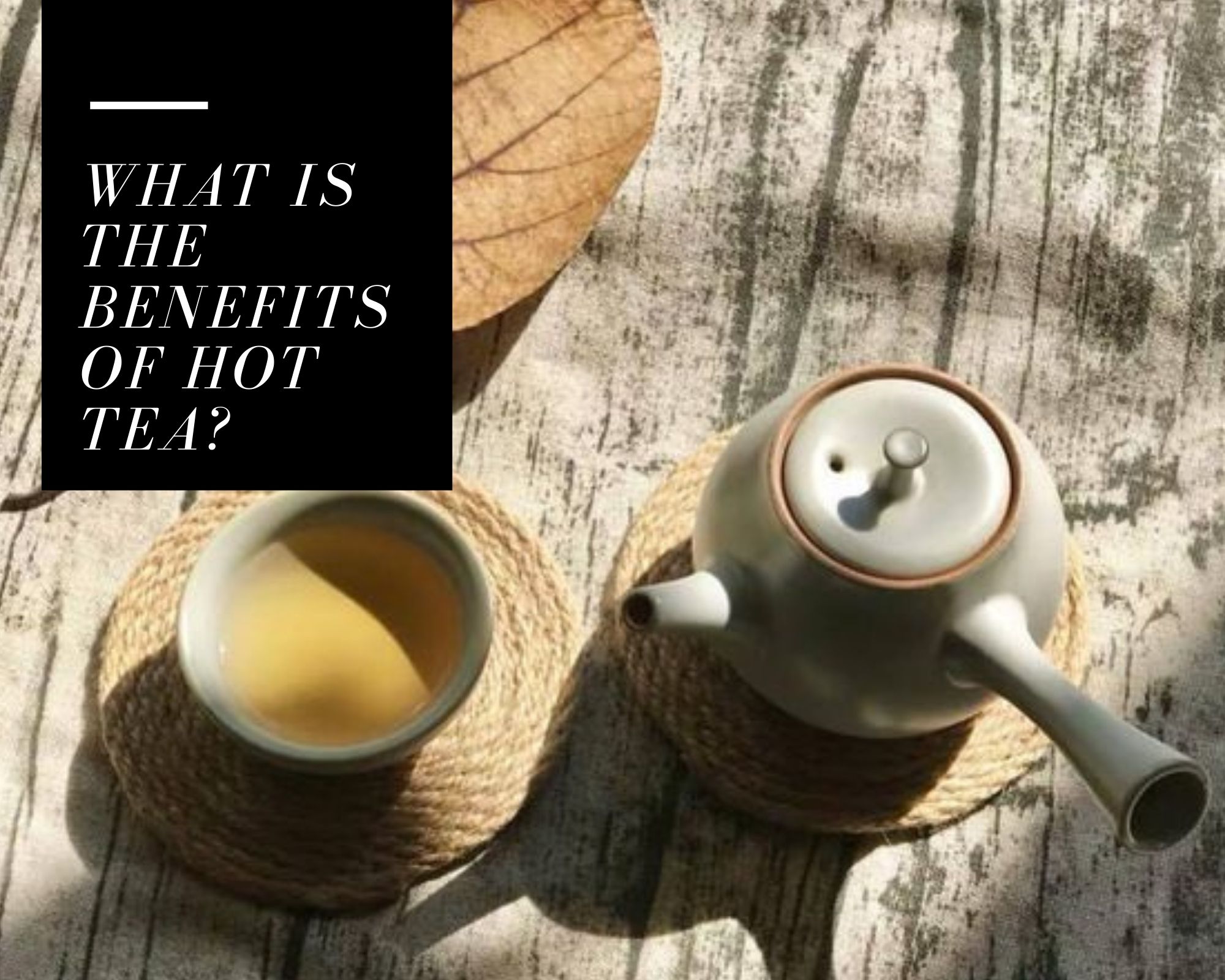 What is the benefits of Tea?