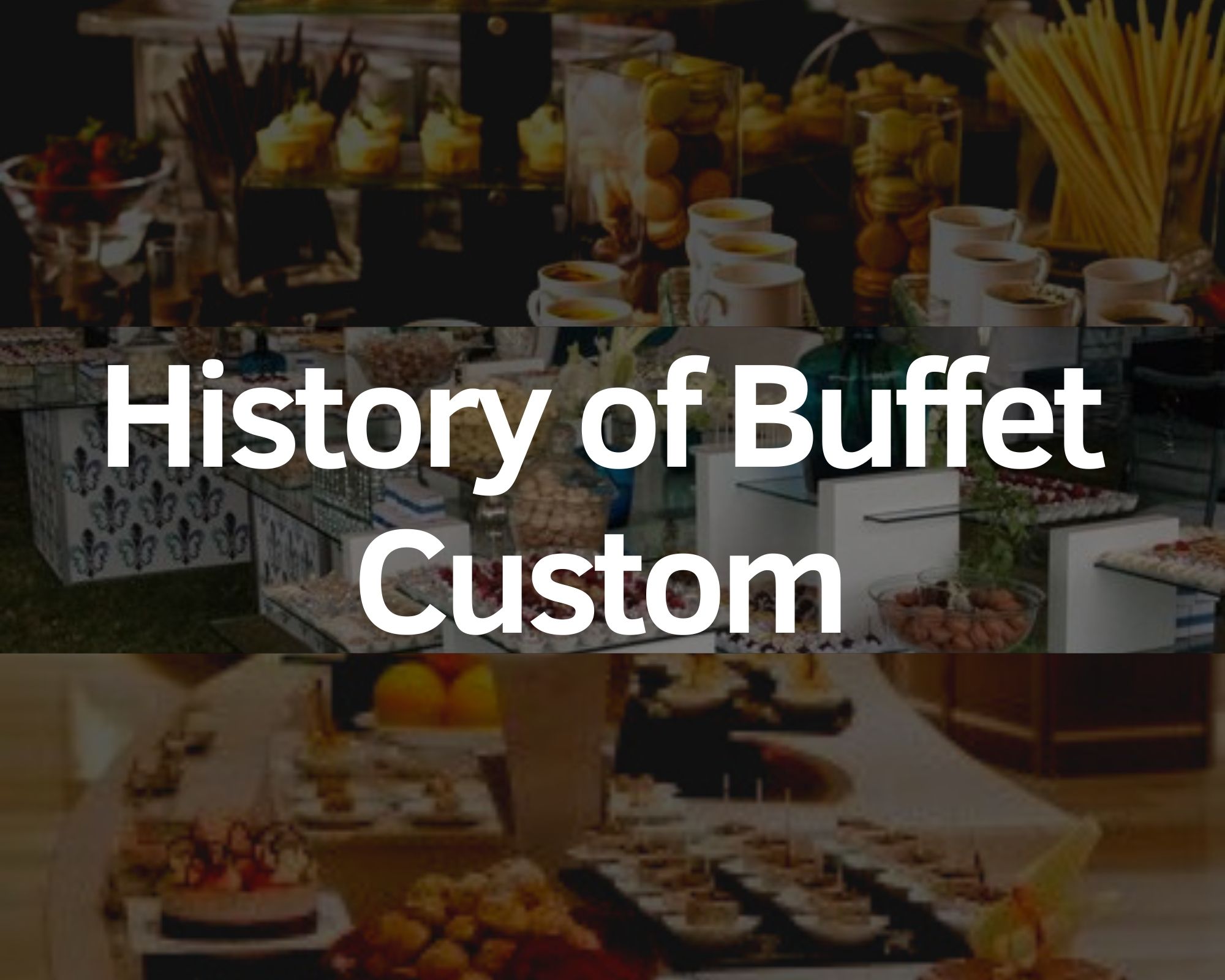 History of Buffet Custom