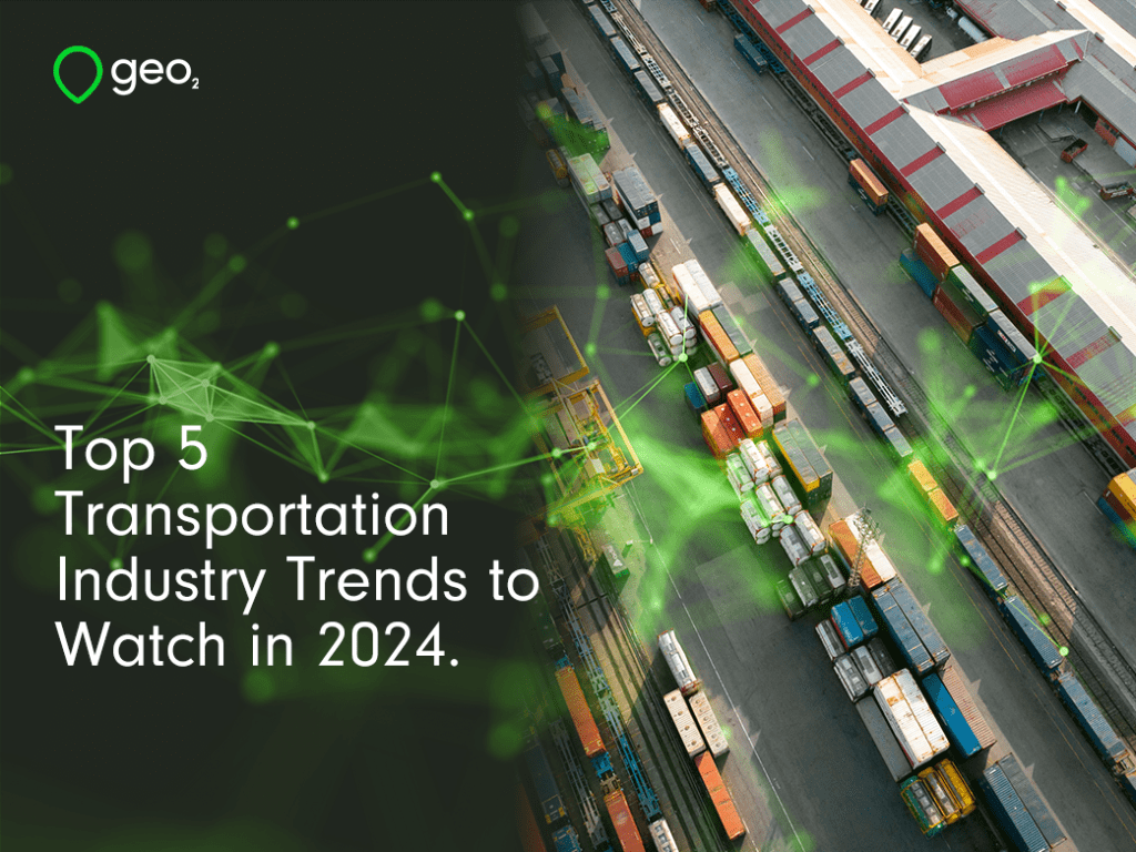 Top 5 Transportation Industry Trends to Watch in 2024.