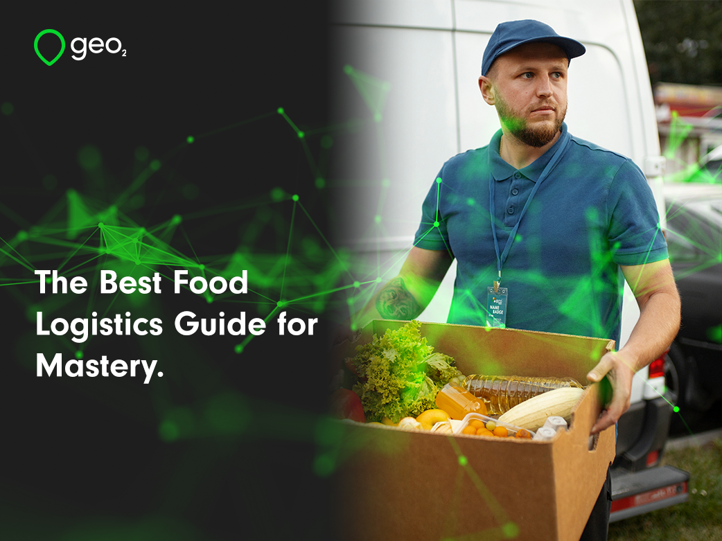 The Best Food Logistics Guide for Mastery