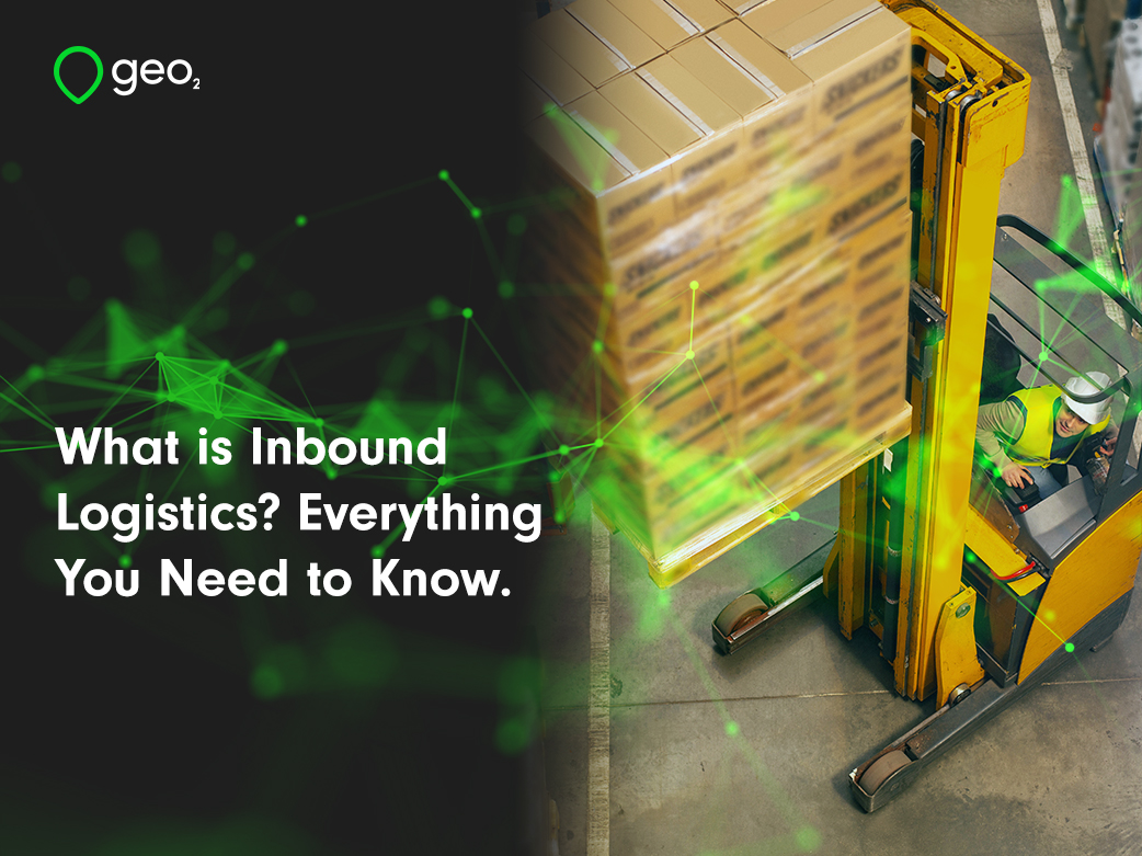 What is Inbound Logistics? Everything you need to know.
