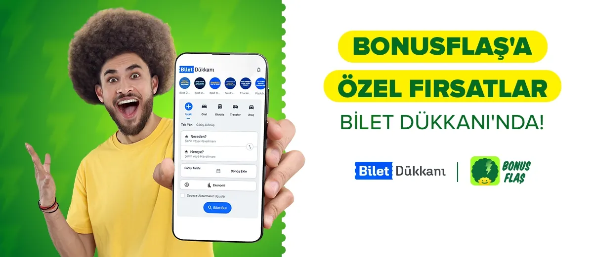 BonusFlaş’lılar Bilet Dükkanı’nda Ekstra Avantajlı!