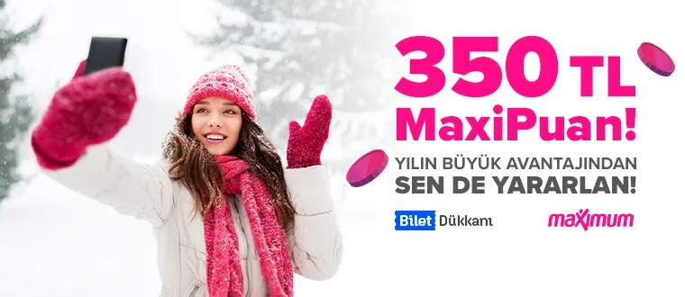 Maximum'dan 350 TL Maxipuan!