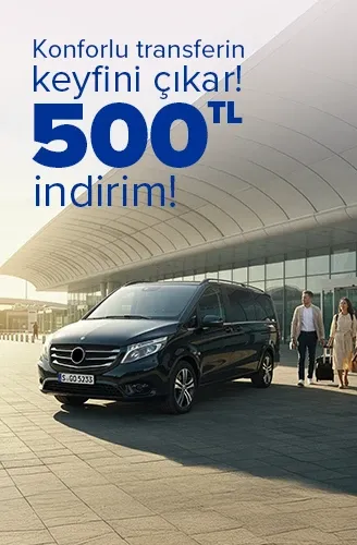 Konforlu transferin keyfini çıkar!​