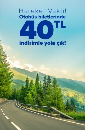 Otobüs biletlerinde 40 TL indirimle yola çık!