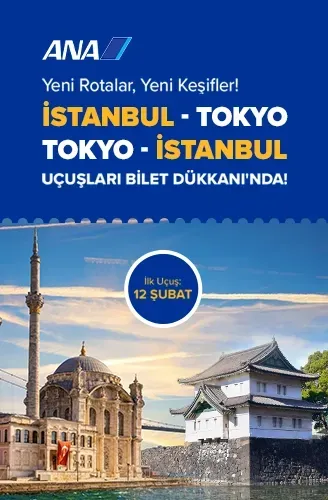 All Nippon Airways ile Tokyo Uçuşları Bilet Dükkanı'nda!