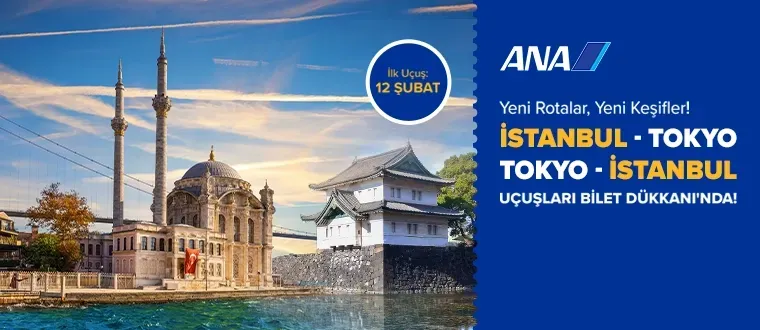 All Nippon Airways ile Tokyo Uçuşları Bilet Dükkanı'nda!