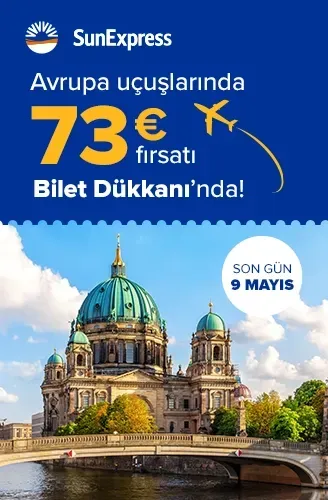SunExpress ile Avrupa Uçuşlarında 73€ Fırsatı Bilet Dükkanı'nda!