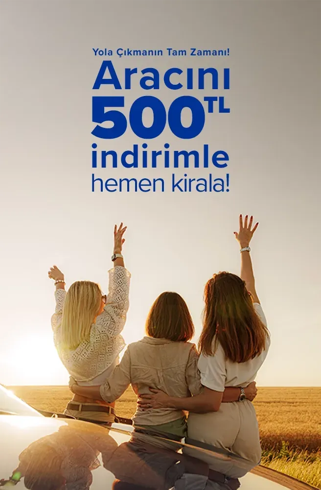 Hemen ARAC500TL koduyla kiralamanı yap!