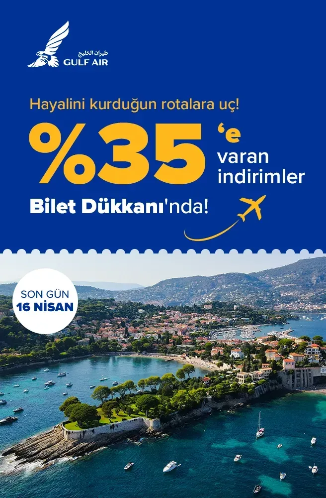 Gulf Air ile %35'e varan indirim fırsatı Bilet Dükkanı'nda!