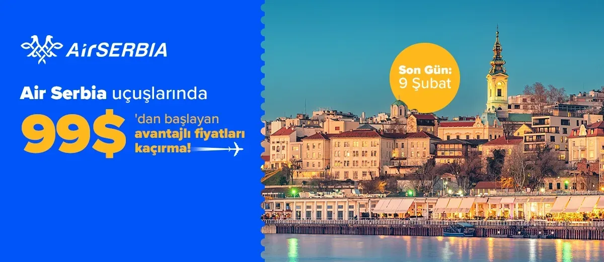 Air Serbia Uçuşlarında 99$’dan Başlayan Fiyatlar!