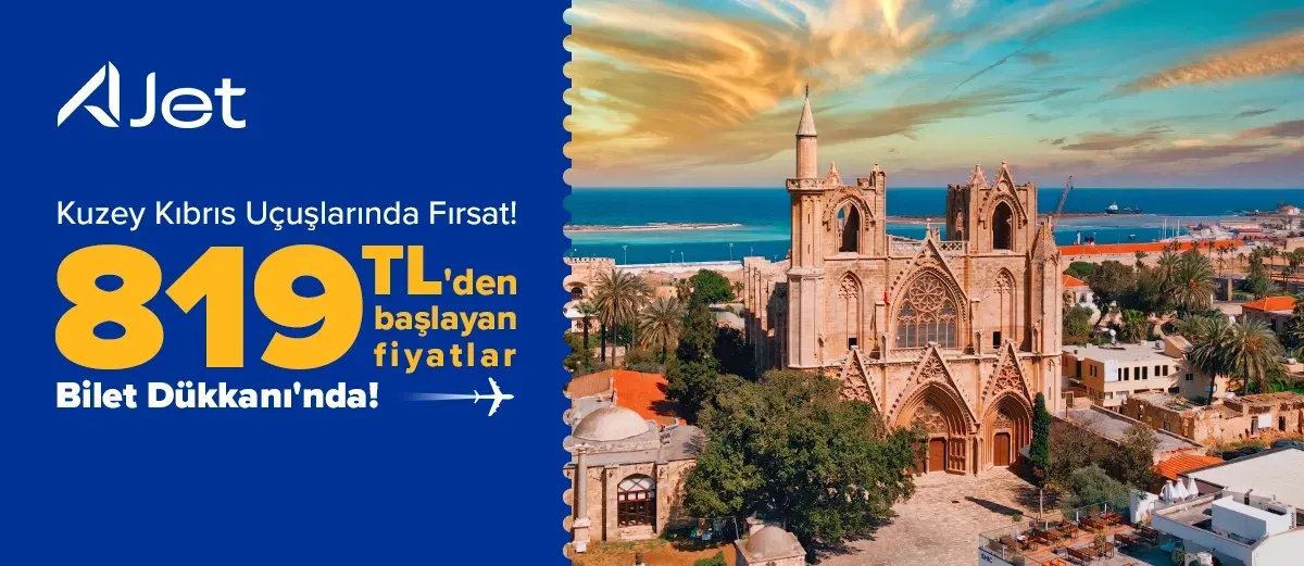 AJet ile Kuzey Kıbrıs Uçuşlarında 819 TL'den başlayan fiyatlar!