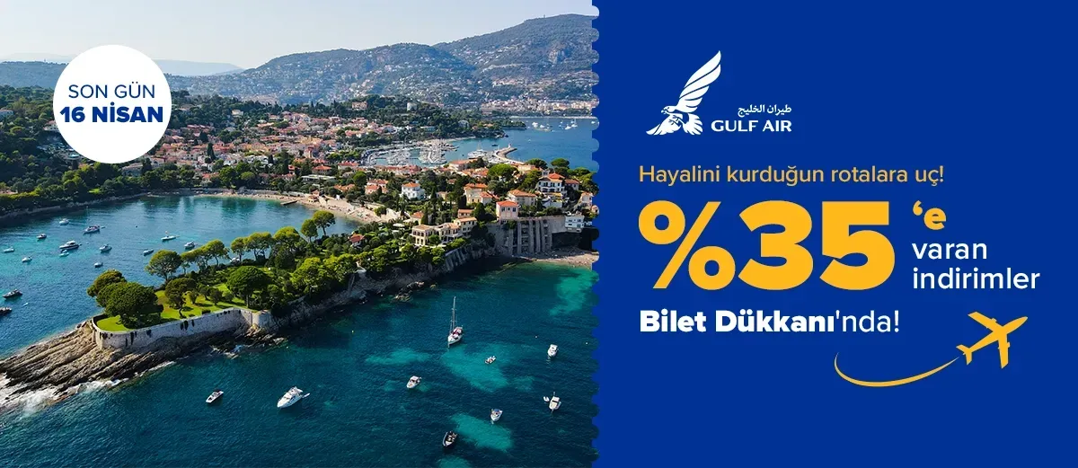 Gulf Air ile %35'e varan indirim fırsatı Bilet Dükkanı'nda!