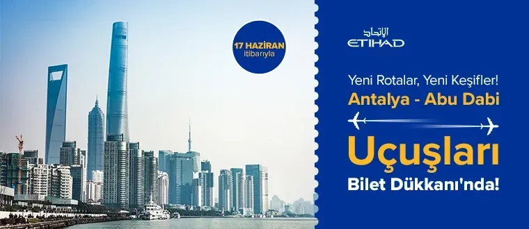 Etihad Airways ile Yeni Rotalar, Yeni Keşifler!
