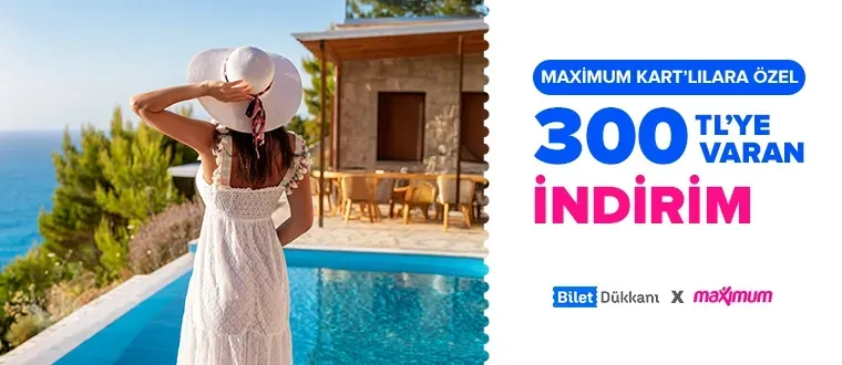 Bilet Dükkanı’ndan Maximum Kart Sahiplerine Özel İndirimler!