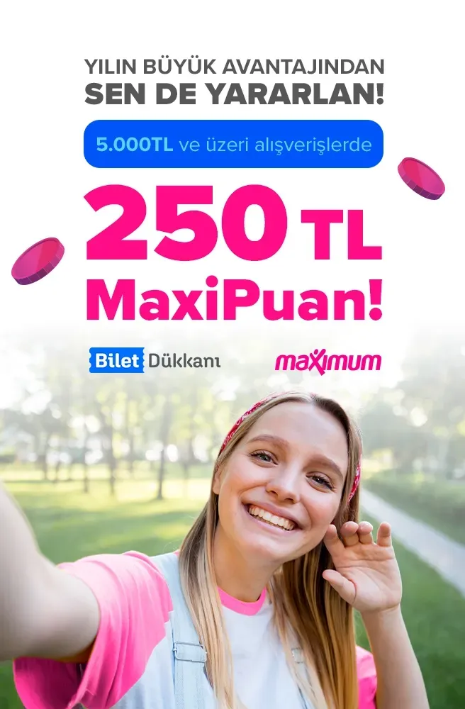 250 TL MaxiPuan Bilet Dükkanı'nda!