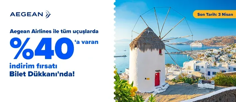 Aegean ile %40'a Varan İndirim Fırsatı Bilet Dükkanı'nda!