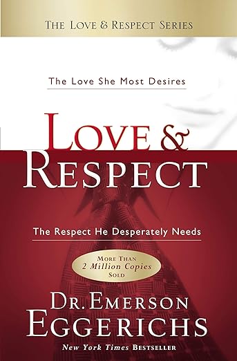 Love & Respect by Dr. Emerson Eggerichs