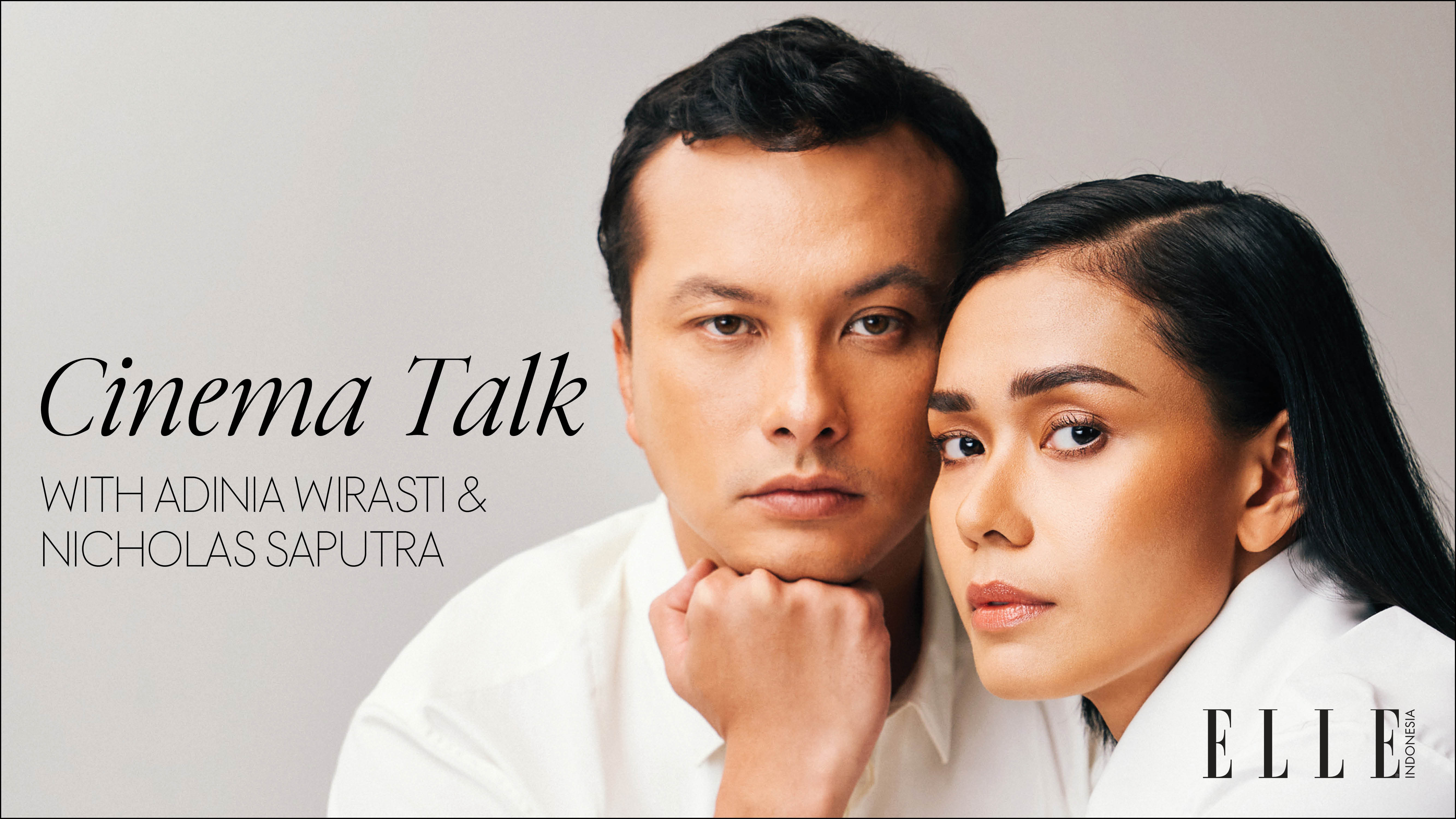 #CinemaTalk: Adinia Wirasti & Nicholas Saputra Tapak Tilas Pertemanan Sembari Bicara Makna Profesi