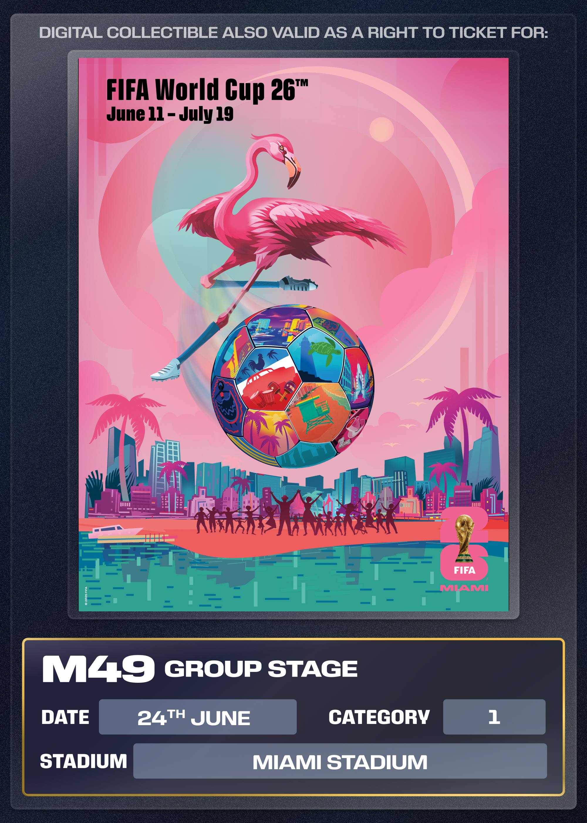 Collectible also valid as Right To Ticket Category 1 for M49 Miami