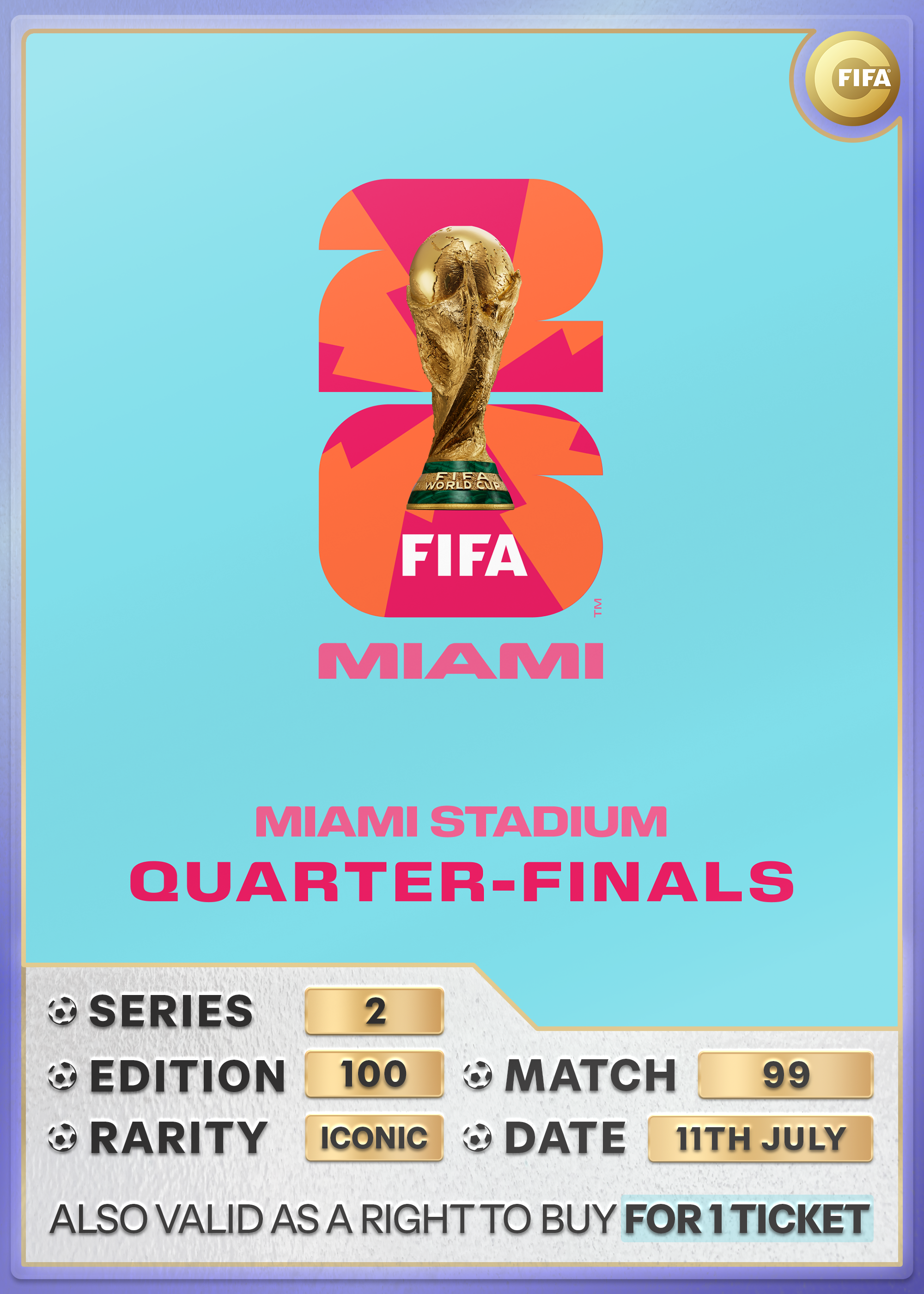 Collectible also valid as RTB for one ticket to M99 Miami - FIFA