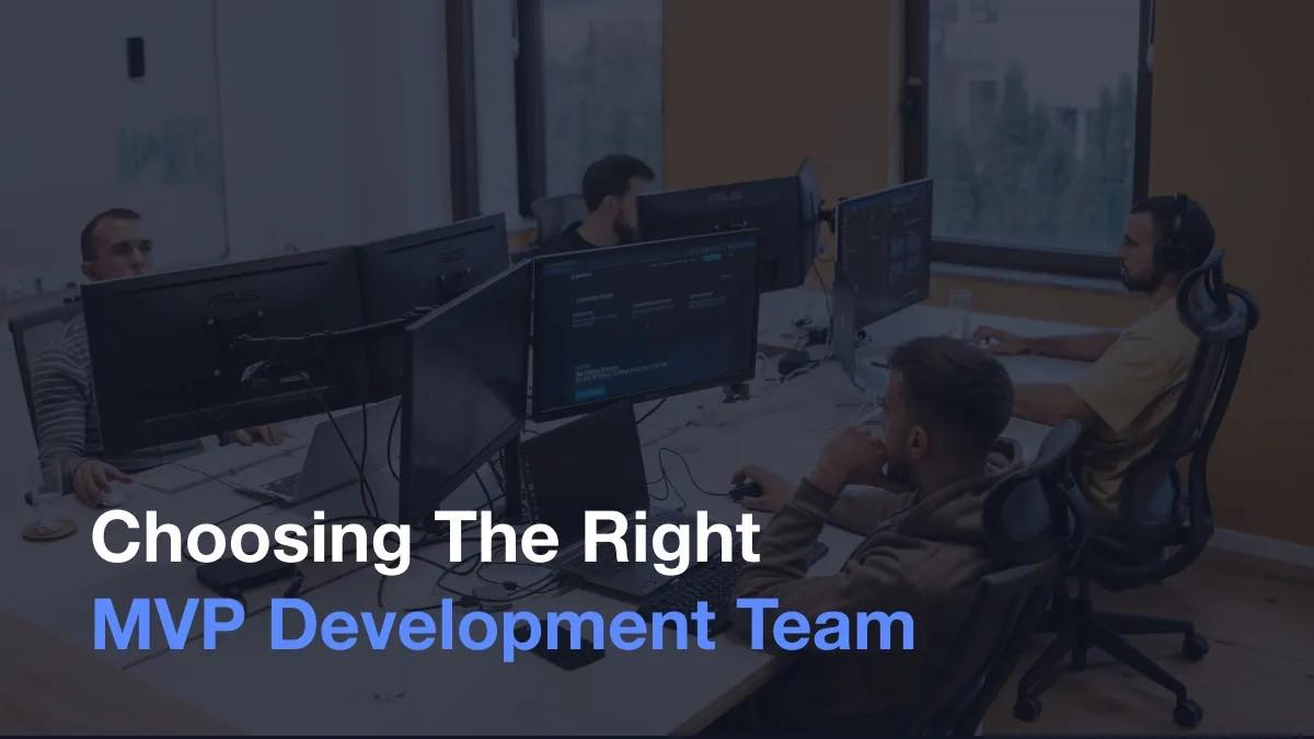 Choosing the Right MVP Development Team