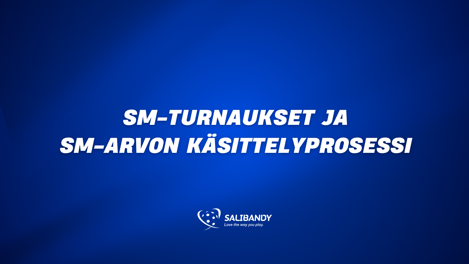 SM-turnaukset ja SM-arvon käsittelyprosessi