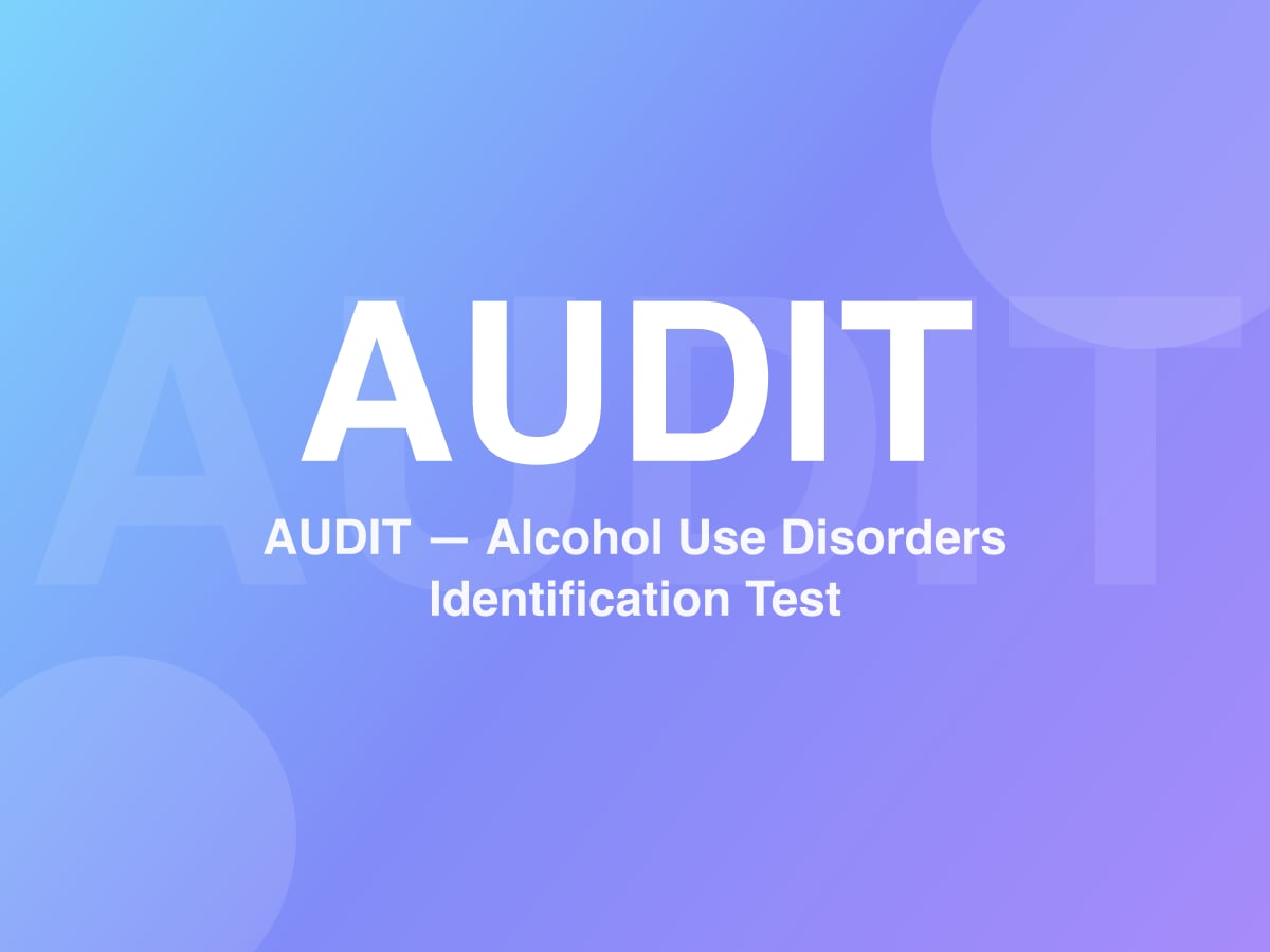 AUDIT (Alcohol Use Disorders Identification Test)