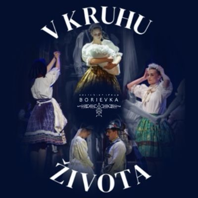 V KRUHU ŽIVOTA - FS BORIEVKA | Stará Ľubovňa