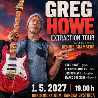 GREG HOWE - Extraction Tour feat DENNIS CHAMBERS (USA) | Banská Bystrica