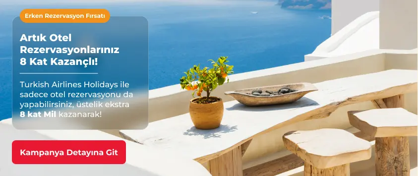 Turkish Airlines Holidays'den 8 Kat Mil Fırsatı