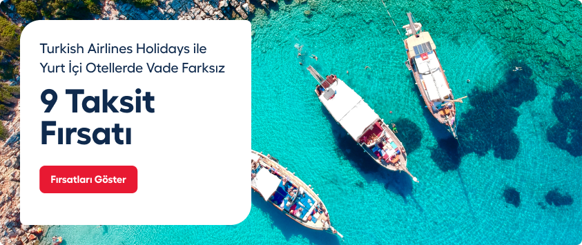 Turkish Airlines Holidays ile Yurt İçi Otellerde Vade Farksız 9 Taksit Fırsatı