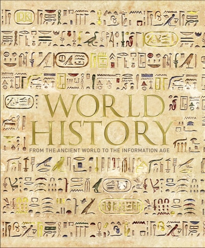 Philip Parker World History From The Ancient To Information Age 2017 Dk