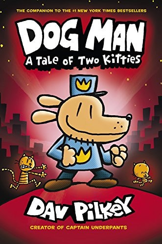 Dav Pilkey Dog Man 03: Tale Of Two Kitties 2018 Scholastic