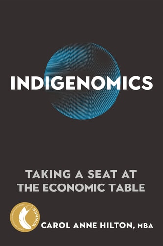 Carol Anne Hilton Indigenomics Taking A Seat At The Economic Table 2021 En