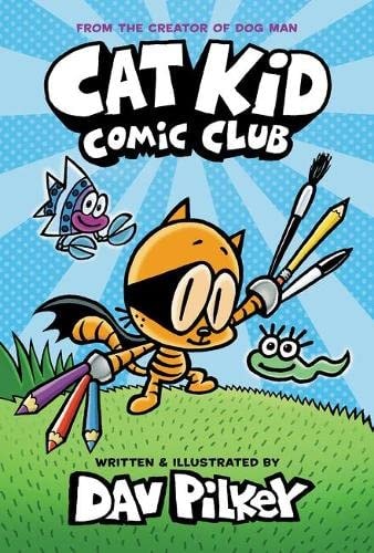 Dav Pilkey Cat Kid Comic Club 2021 Scholastic