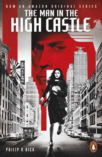 Philip K. Dick The Man In High Castle 2015 Penguin Books